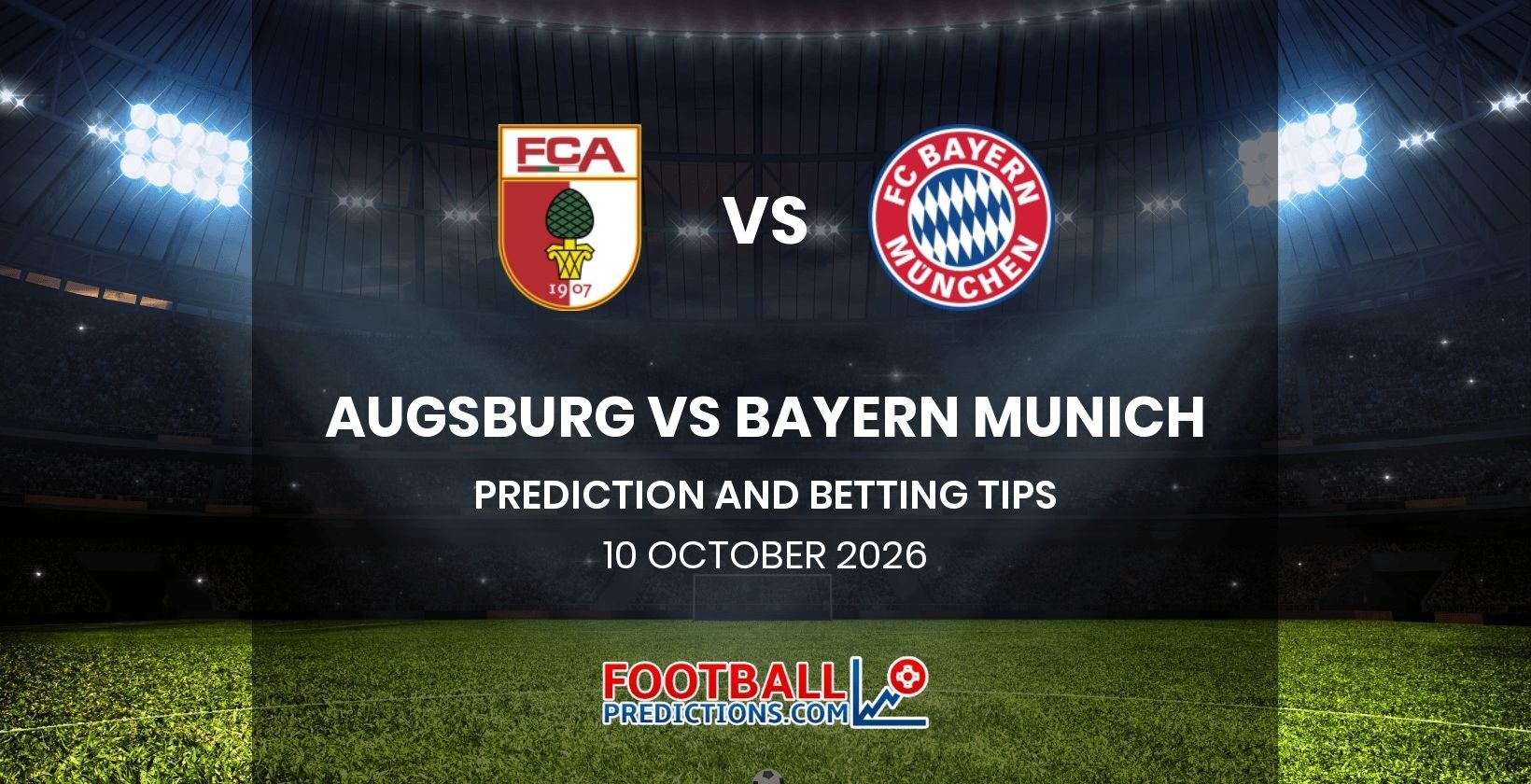 Augsburg vs Bayern Munich Prediction and Betting Tips 10 October 2026