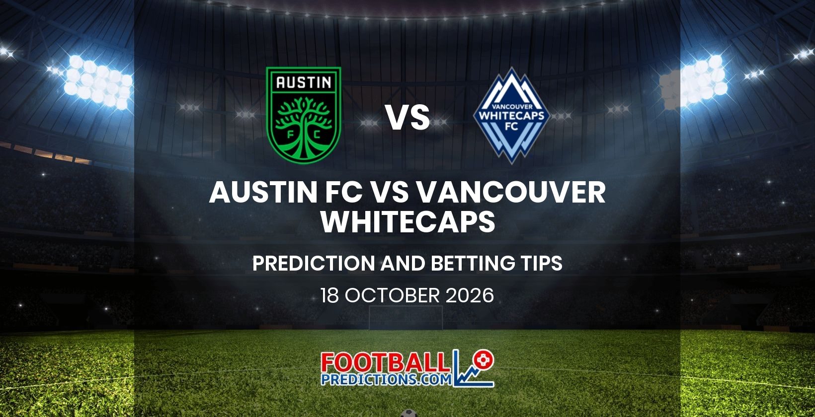 Austin FC vs Vancouver Whitecaps Prediction and Betting Tips 18 October 2026