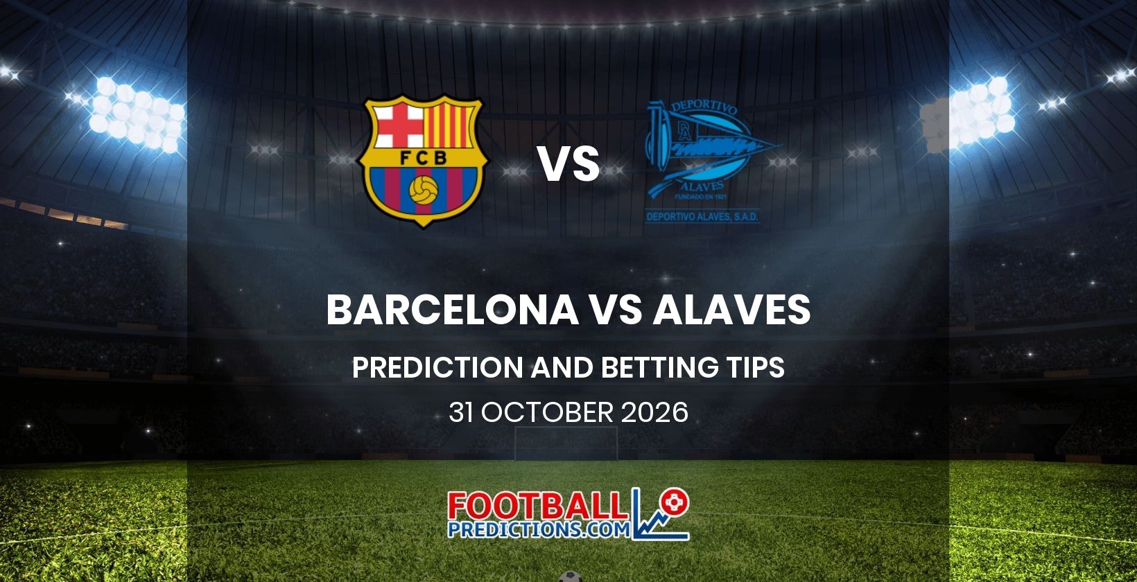 Barcelona vs Alaves Prediction and Betting Tips 31 October 2026