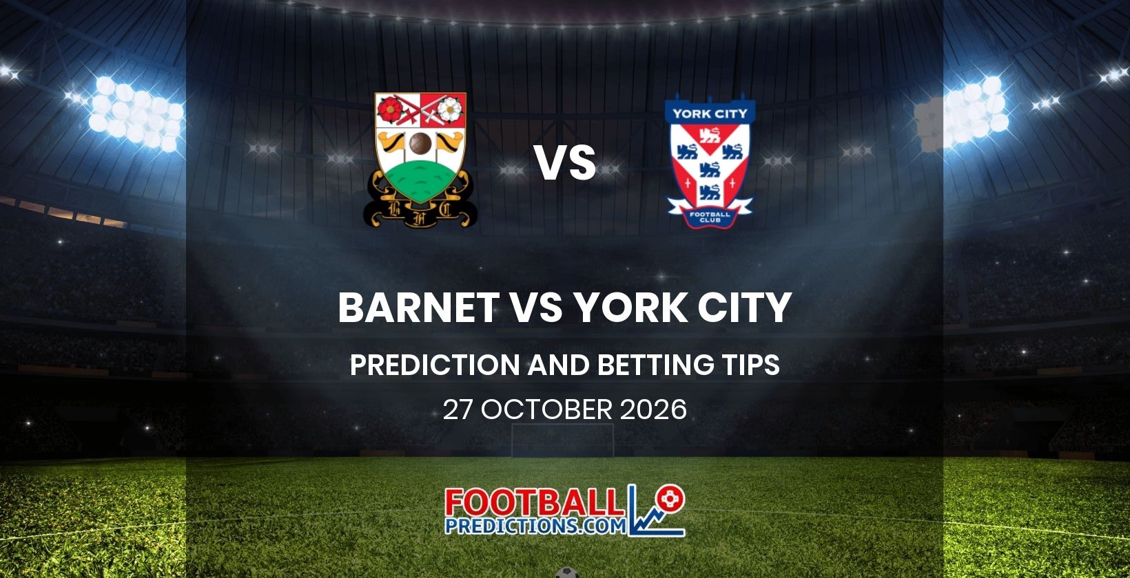 Barnet vs York City Prediction and Betting Tips 27 October 2026