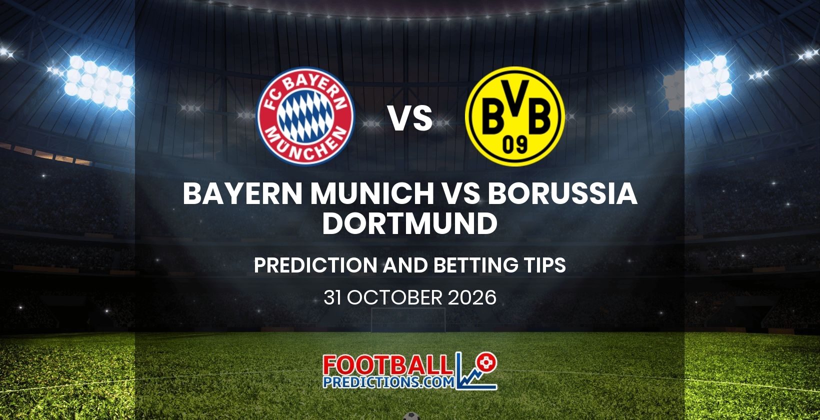 Bayern Munich vs Borussia Dortmund Prediction and Betting Tips 31 October 2026