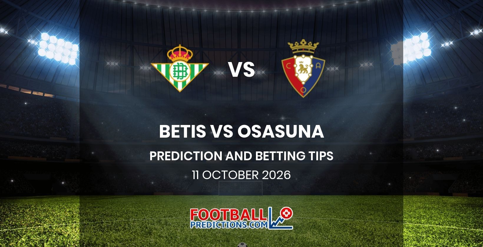 Betis vs Osasuna Prediction and Betting Tips 11 October 2026