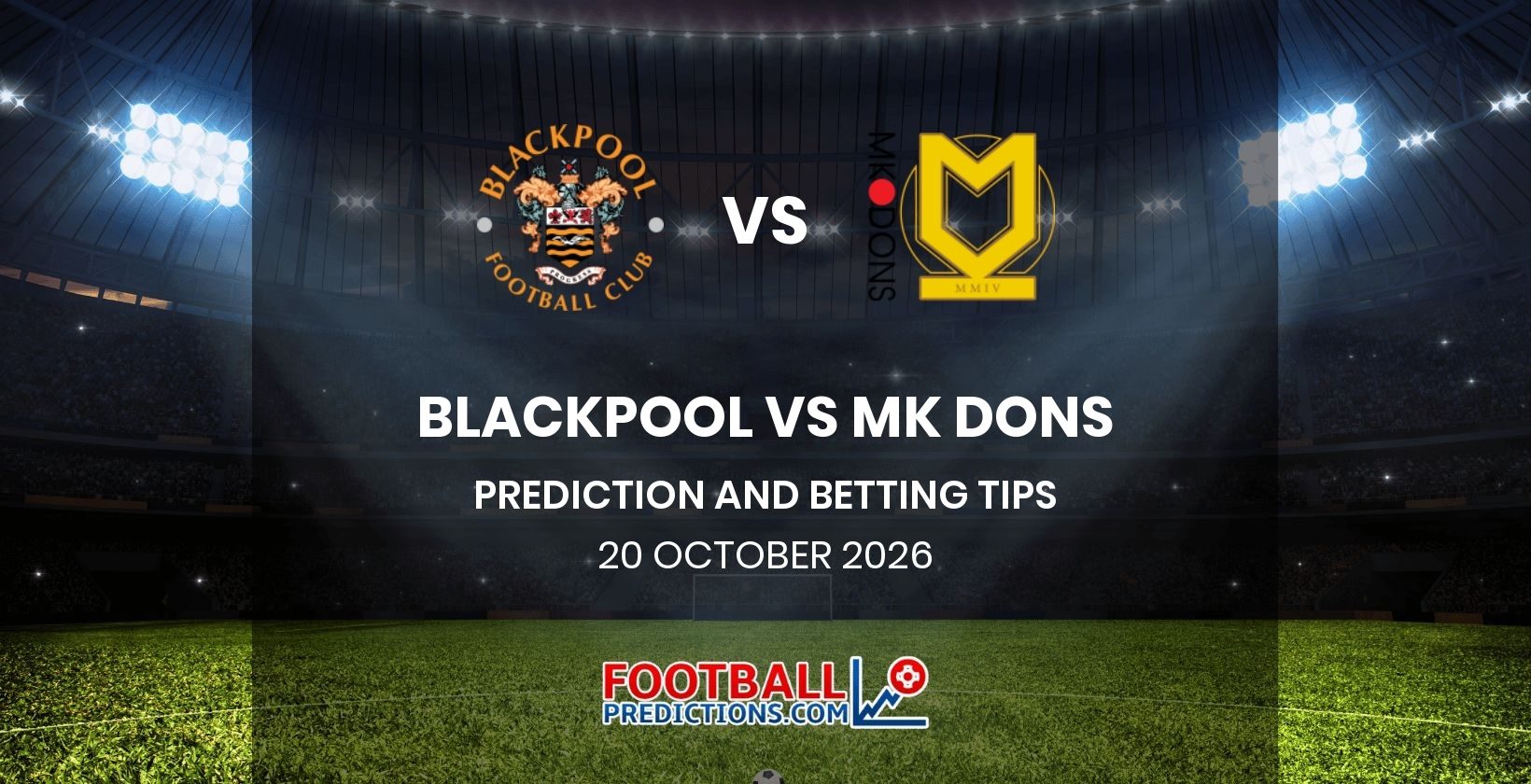 Blackpool vs MK Dons Prediction and Betting Tips 20 October 2026