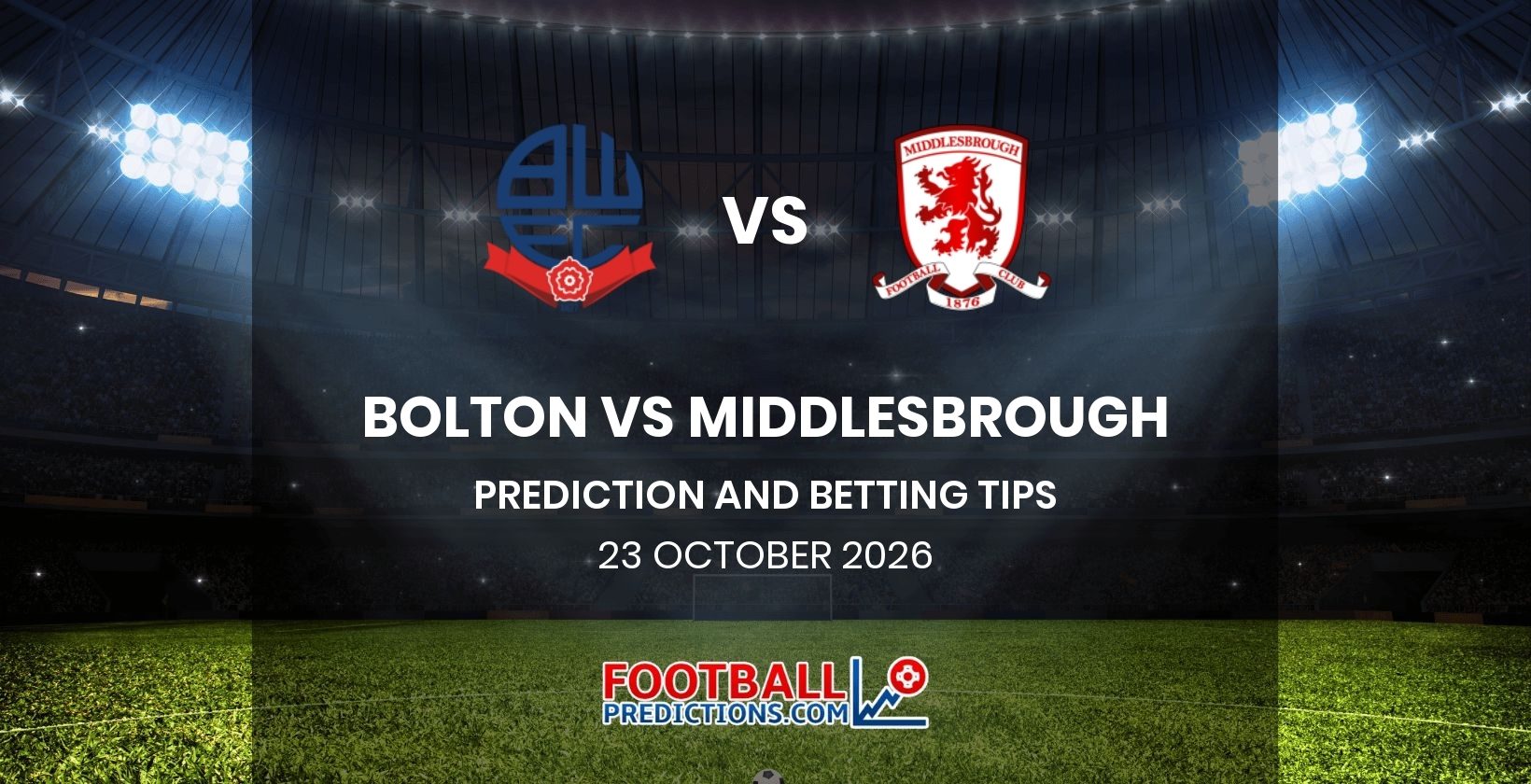 Bolton vs Middlesbrough Prediction and Betting Tips 23 October 2026