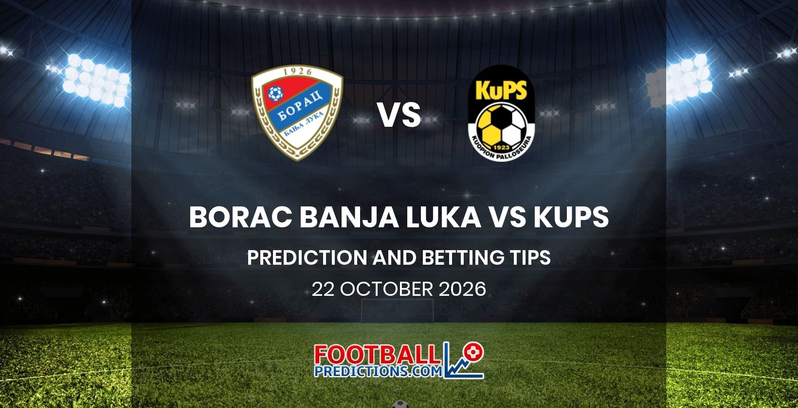 Borac Banja Luka vs KuPS Prediction and Betting Tips 22 October 2026