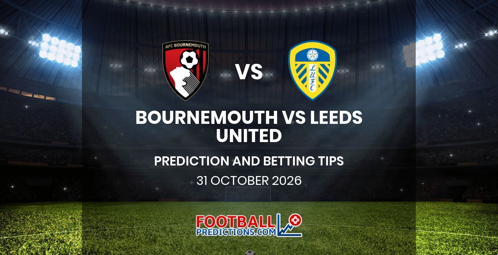 Bournemouth vs Leeds United Prediction and Betting Tips 31 October 2026