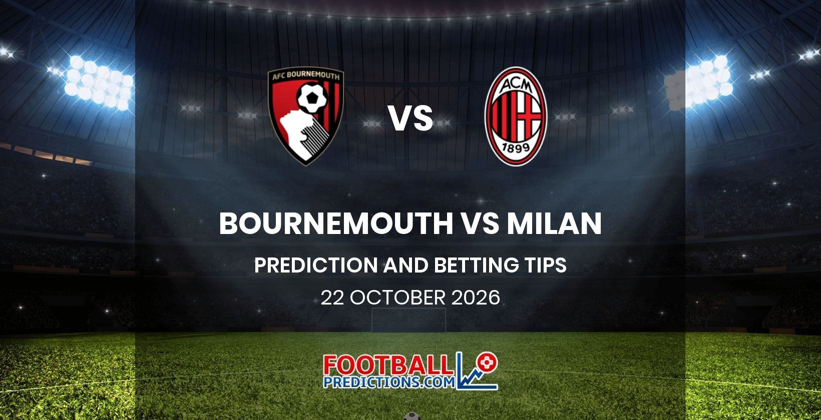 Bournemouth vs Milan Prediction and Betting Tips 22 October 2026
