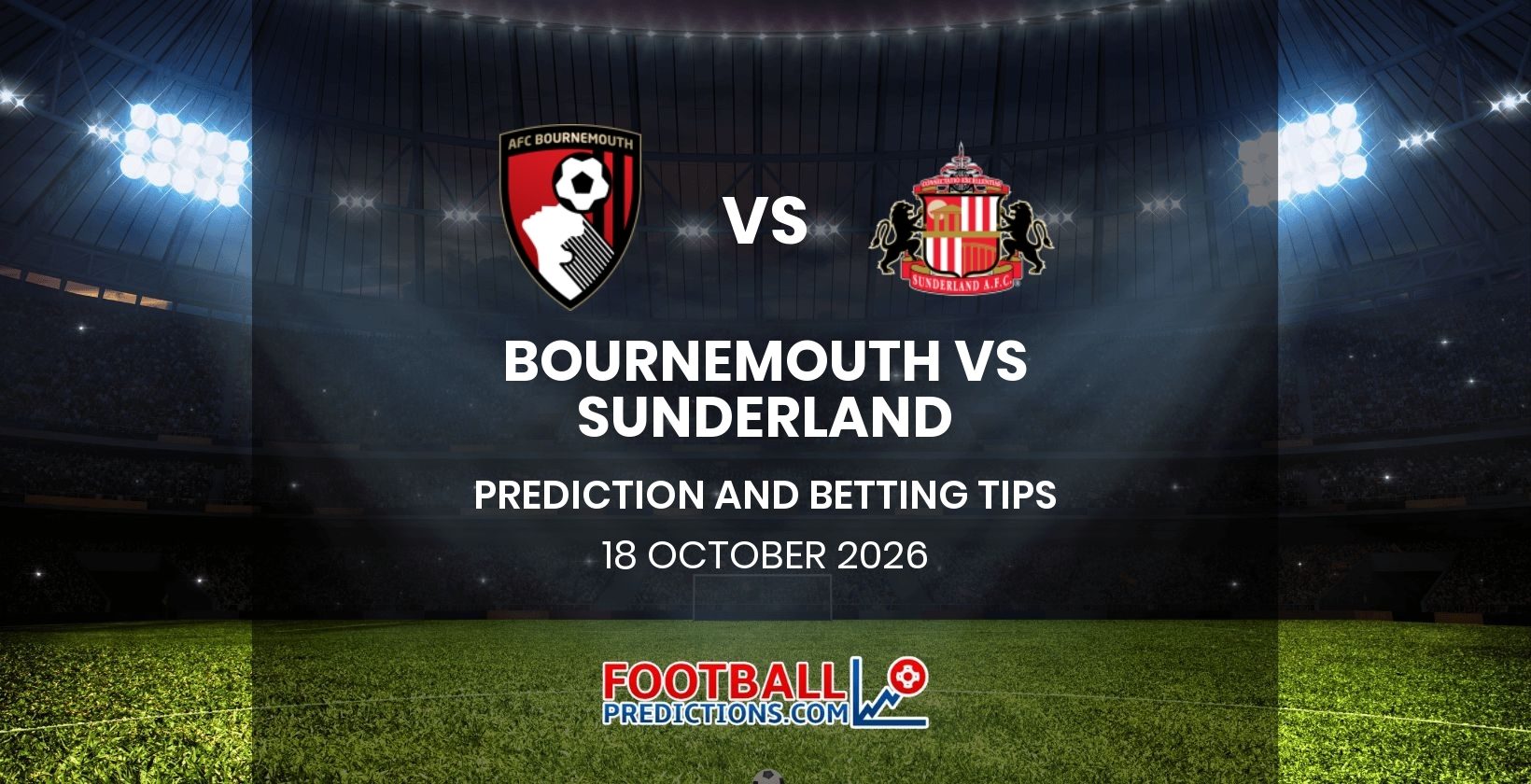 Bournemouth vs Sunderland Prediction and Betting Tips 18 October 2026