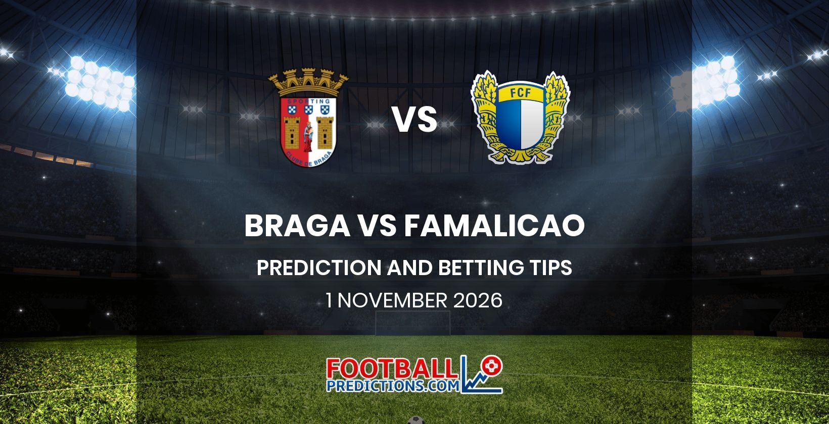 Braga vs Famalicao Prediction and Betting Tips 1 November 2026