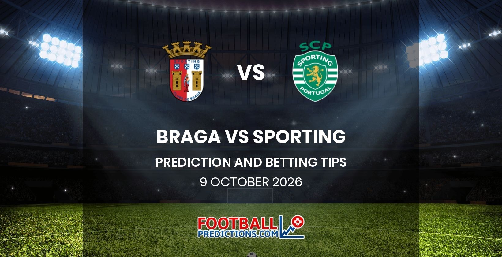 Braga vs Sporting Prediction and Betting Tips 9 October 2026