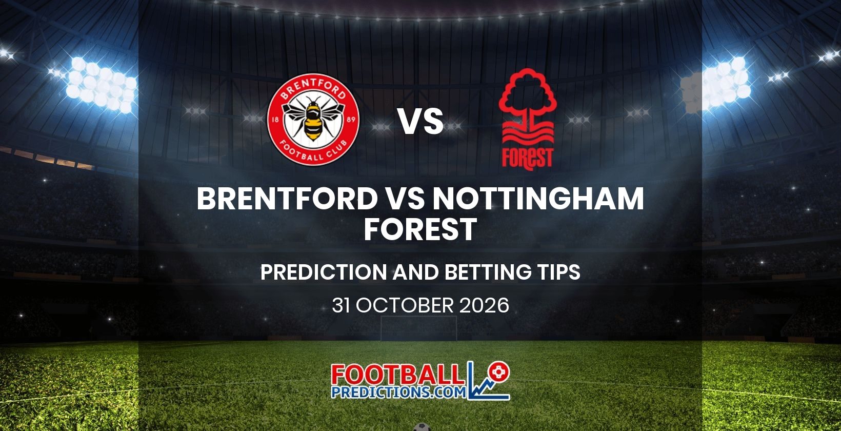Brentford vs Nottingham Forest Prediction and Betting Tips 31 October 2026