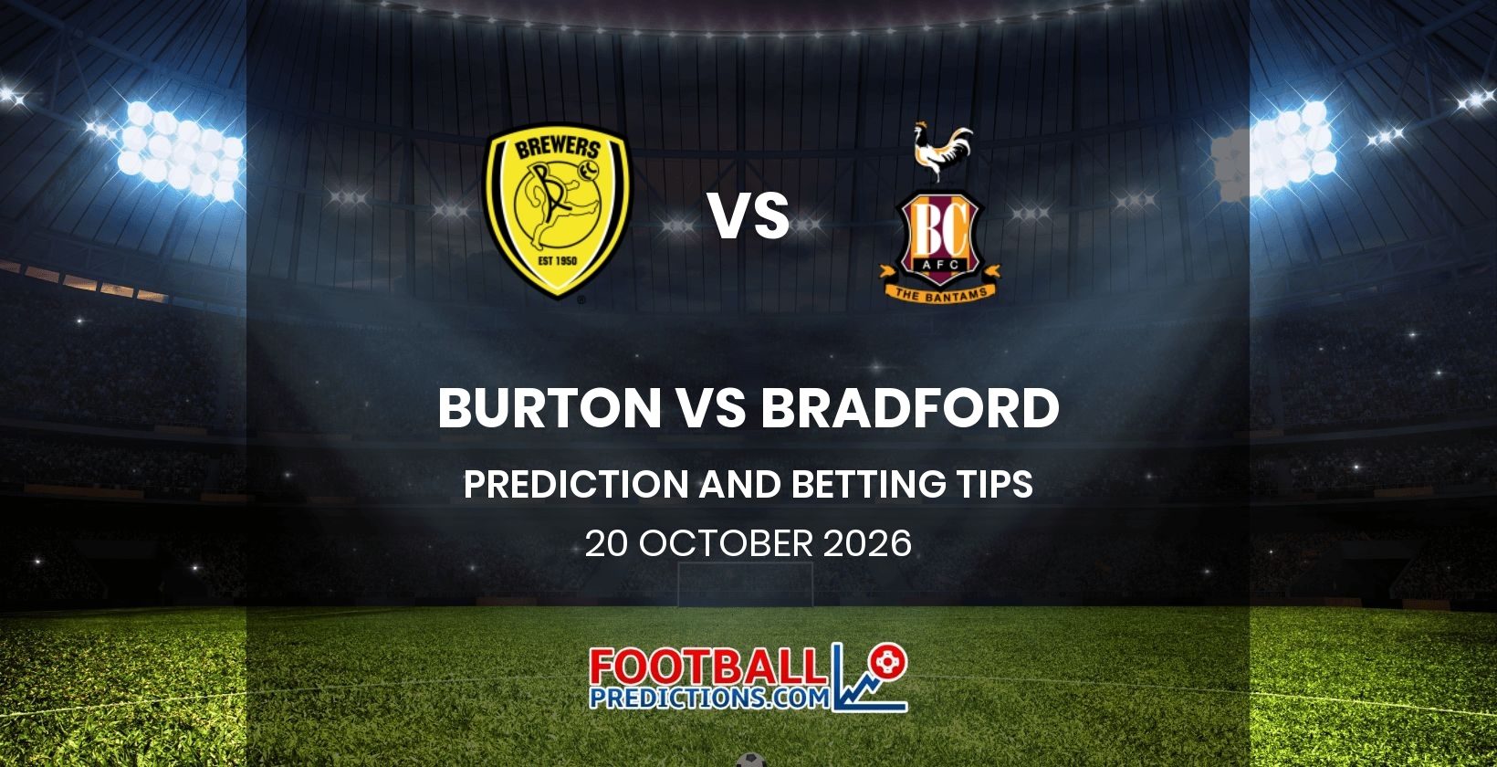 Burton vs Bradford Prediction and Betting Tips 20 October 2026
