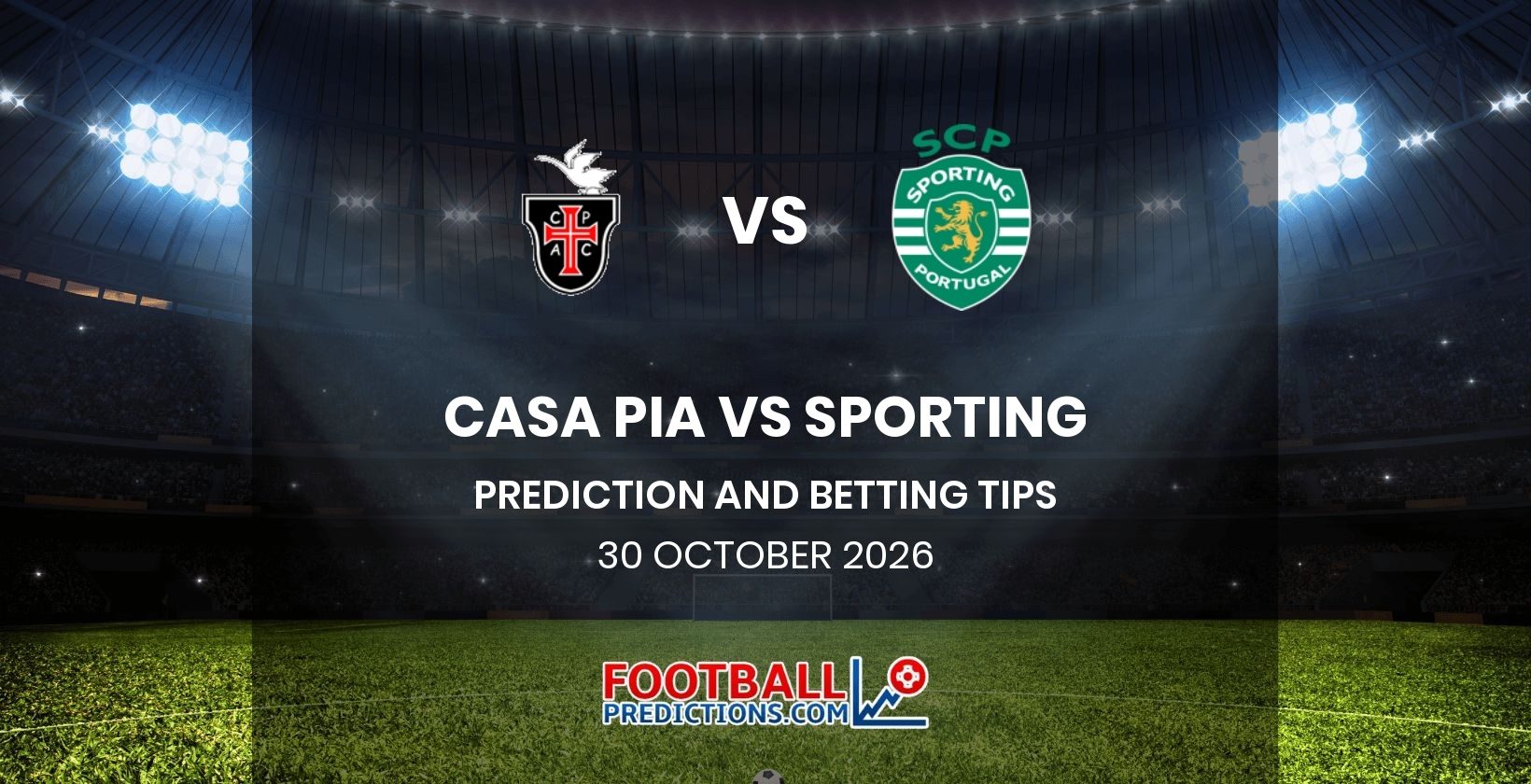 Casa Pia vs Sporting Prediction and Betting Tips 30 October 2026