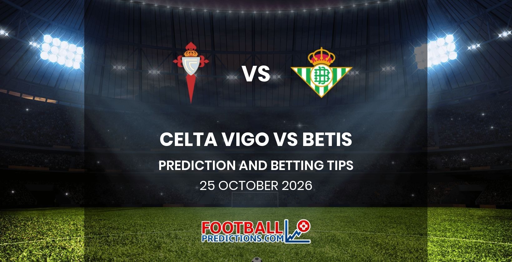 Celta Vigo vs Betis Prediction and Betting Tips 25 October 2026