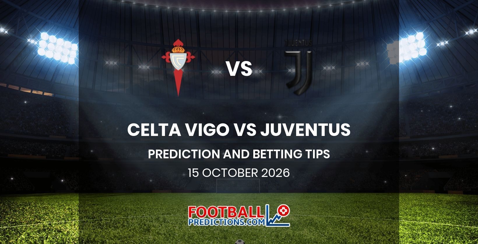 Celta Vigo vs Juventus Prediction and Betting Tips 15 October 2026