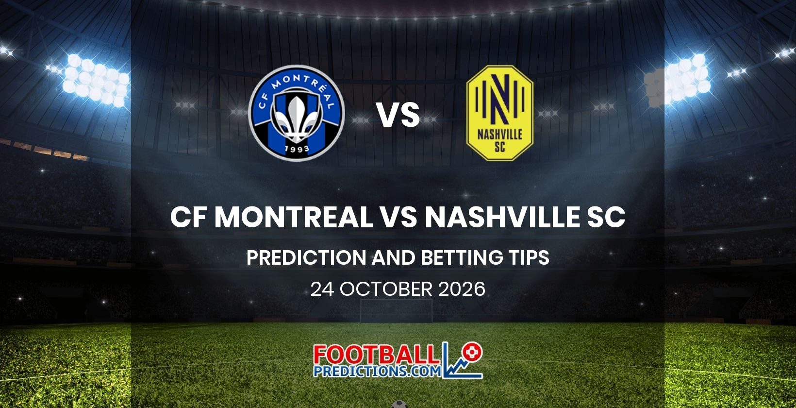 CF Montreal vs Nashville SC Prediction and Betting Tips 24 October 2026