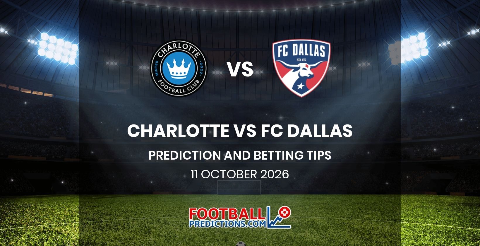 Charlotte vs FC Dallas Prediction and Betting Tips 11 October 2026