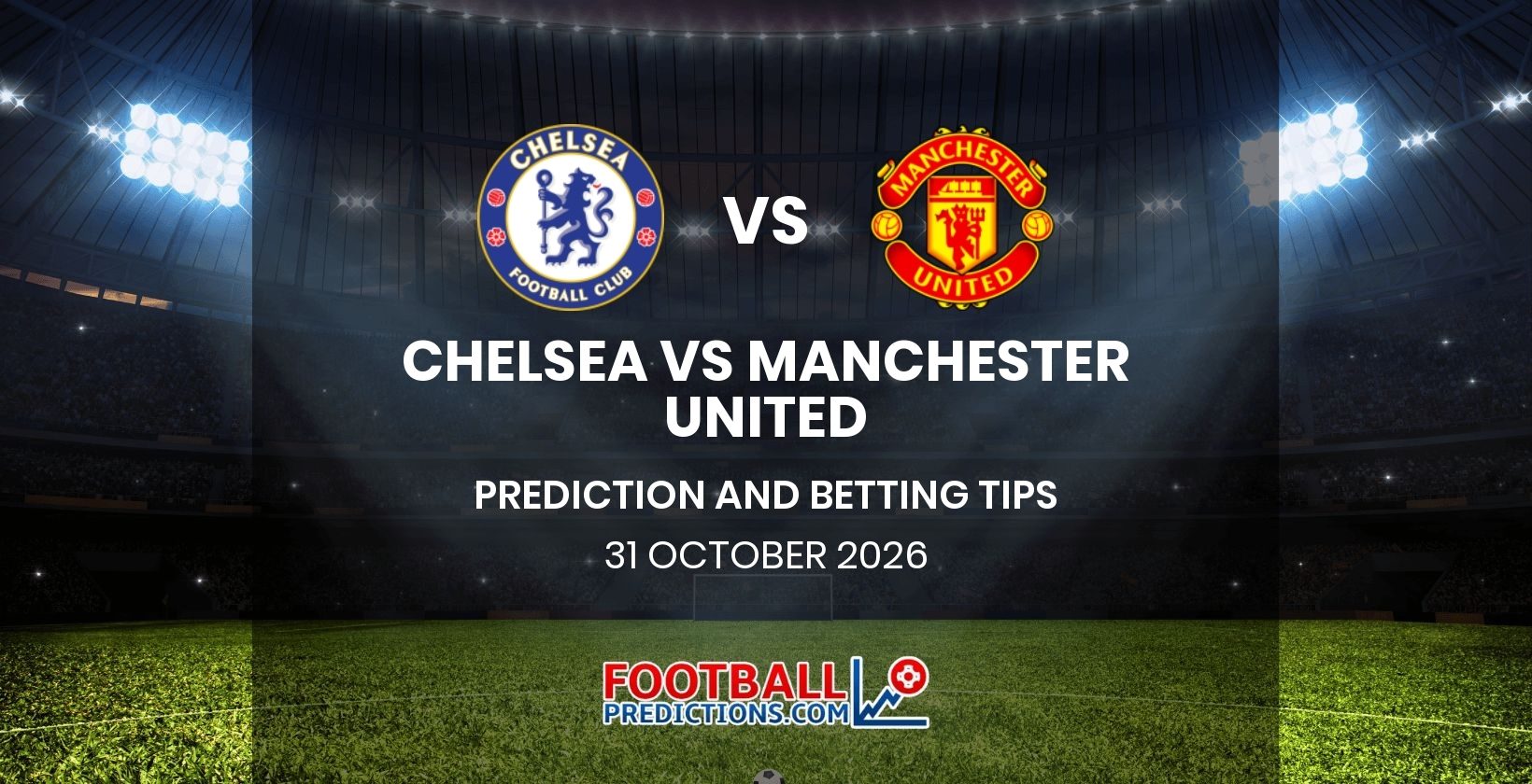 Chelsea vs Manchester United Prediction and Betting Tips 31 October 2026