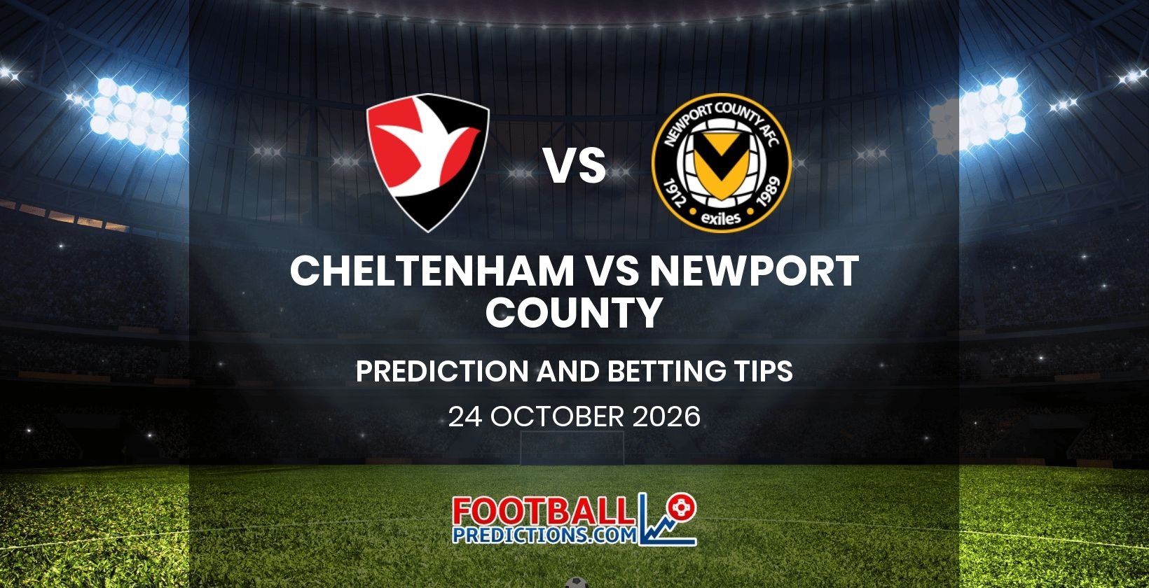 Cheltenham vs Newport County Prediction and Betting Tips 24 October 2026