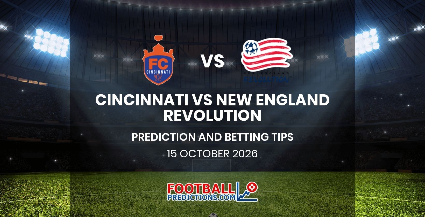 Cincinnati vs New England Revolution Prediction and Betting Tips 15 October 2026
