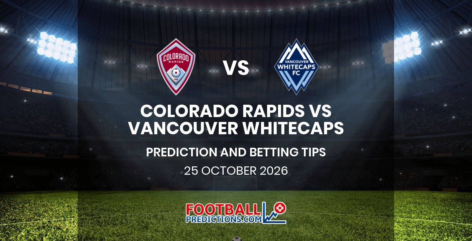 Colorado Rapids vs Vancouver Whitecaps Prediction and Betting Tips 25 October 2026