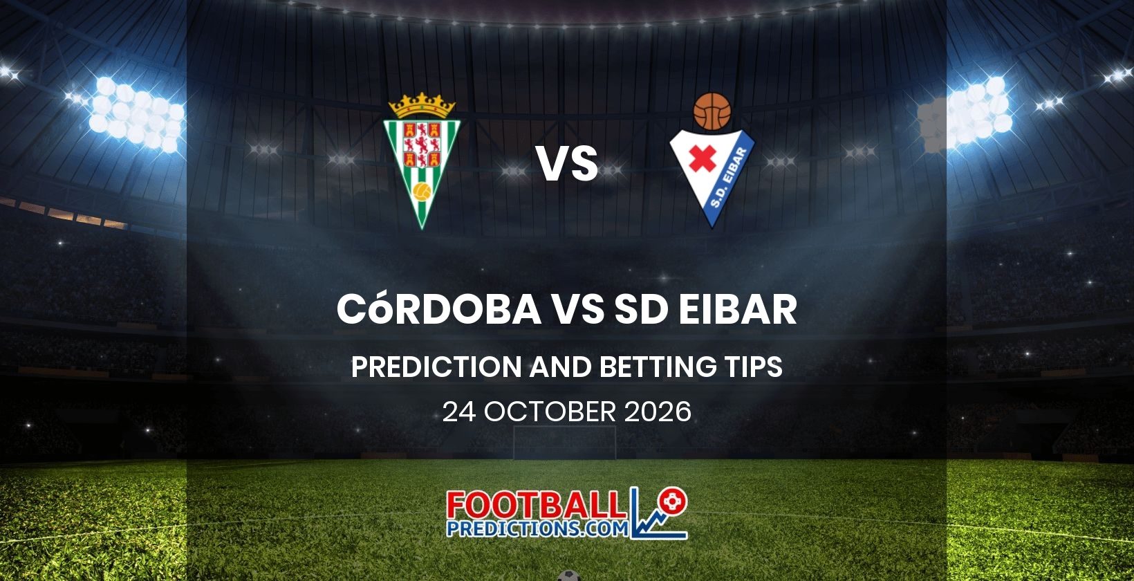 Córdoba vs SD Eibar Prediction and Betting Tips 24 October 2026