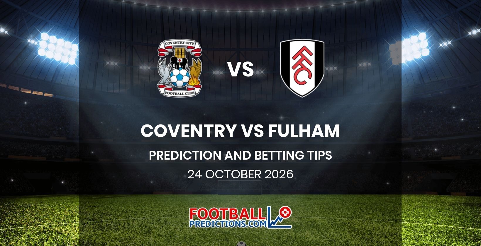 Coventry vs Fulham Prediction and Betting Tips 24 October 2026