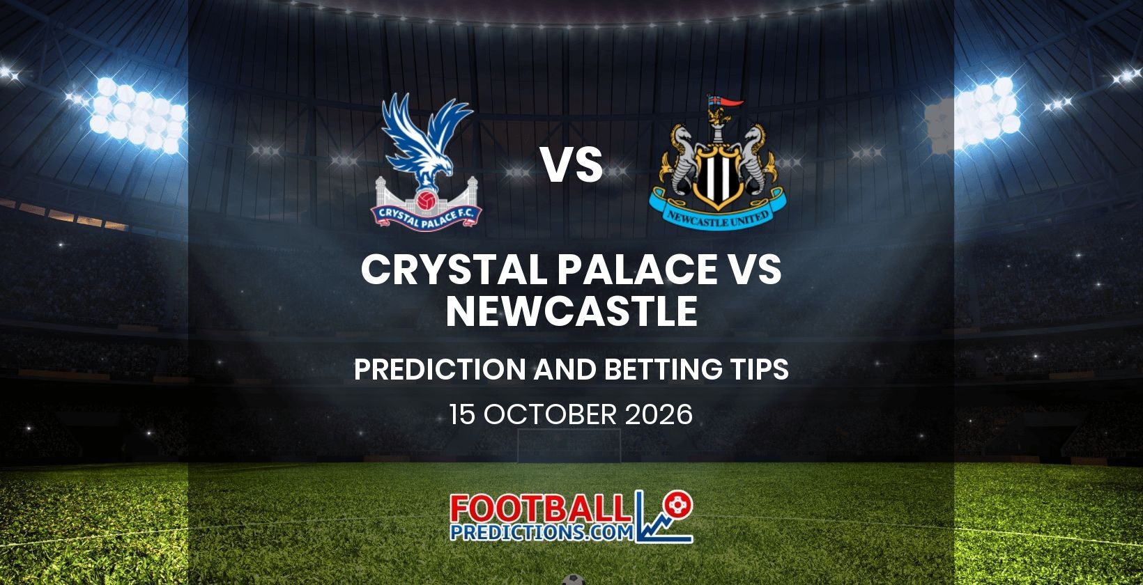 Crystal Palace vs Newcastle Prediction and Betting Tips 15 October 2026