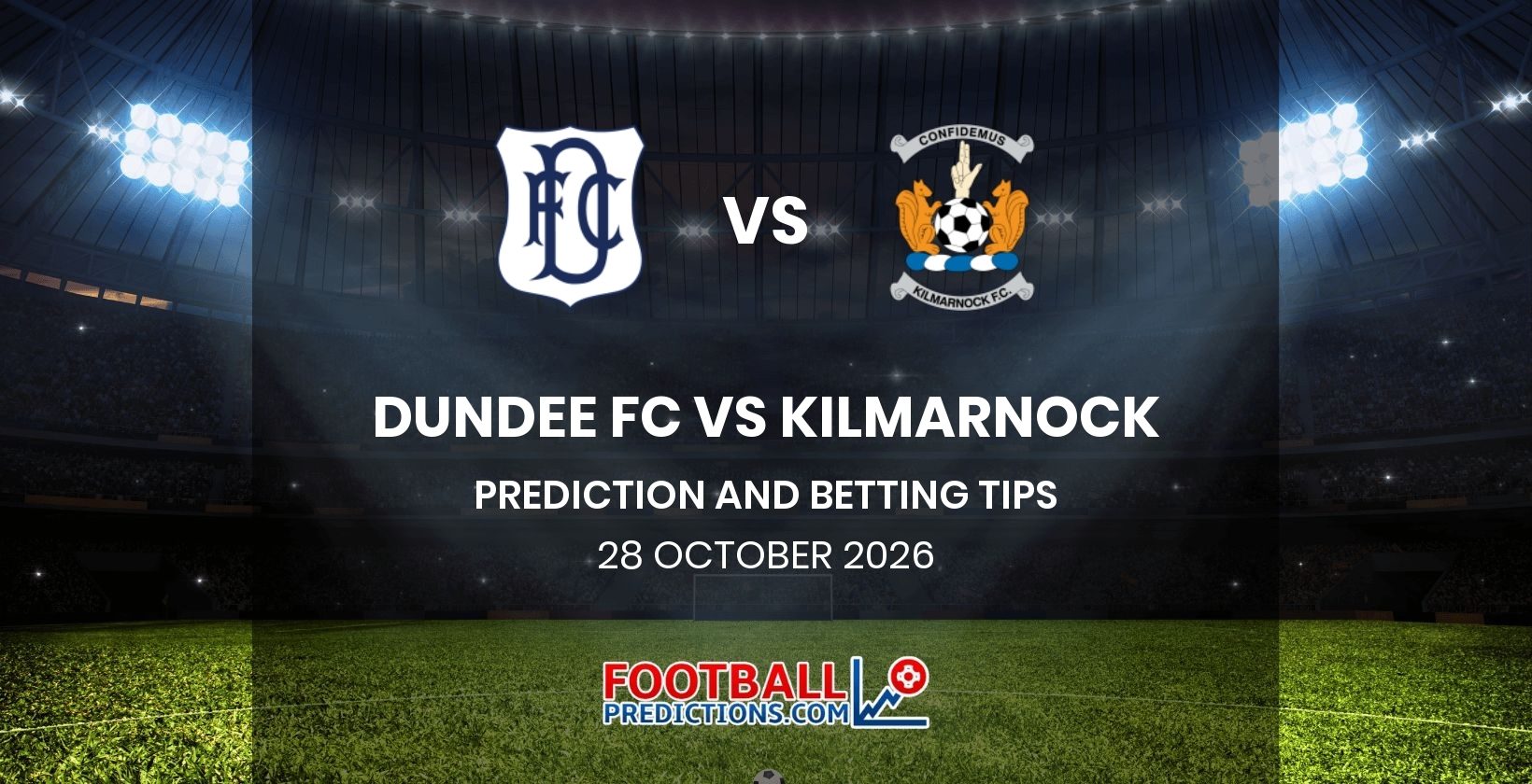 Dundee FC vs Kilmarnock Prediction and Betting Tips 28 October 2026