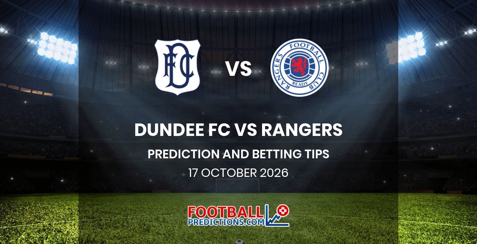 Dundee FC vs Rangers Prediction and Betting Tips 17 October 2026