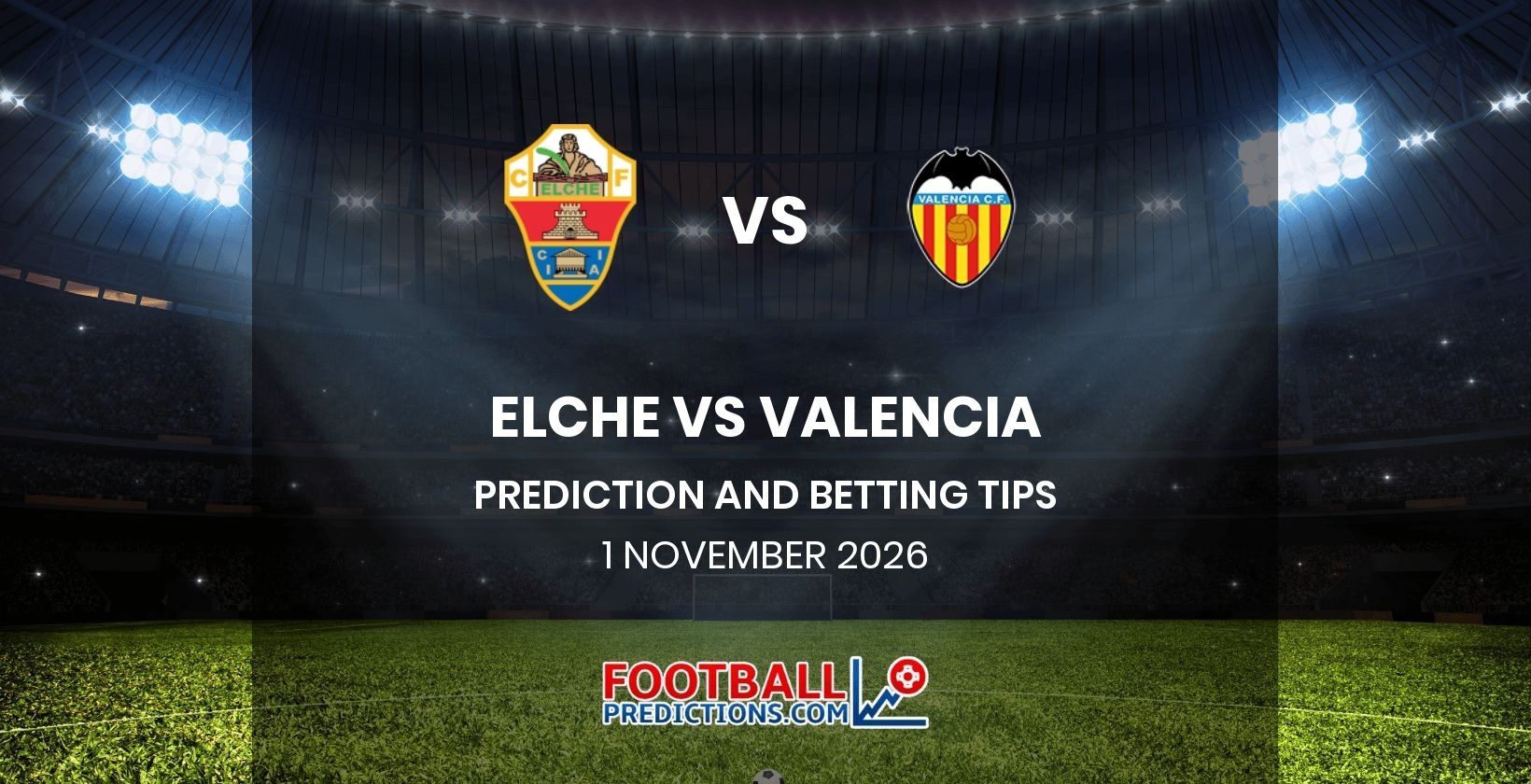 Elche vs Valencia Prediction and Betting Tips 1 November 2026