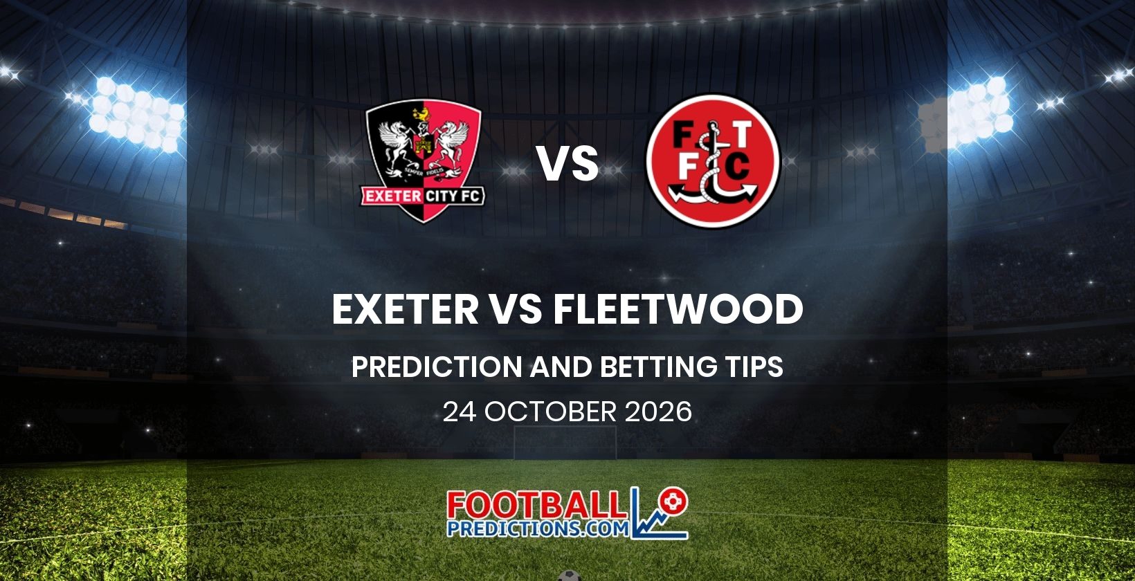 Exeter vs Fleetwood Prediction and Betting Tips 24 October 2026