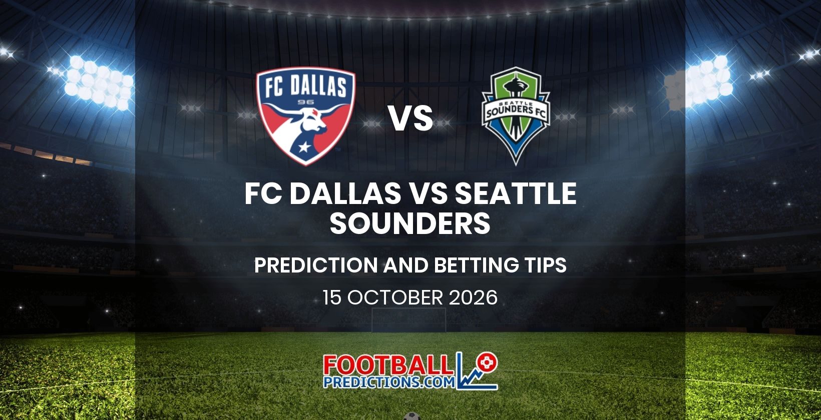 FC Dallas vs Seattle Sounders Prediction and Betting Tips 15 October 2026