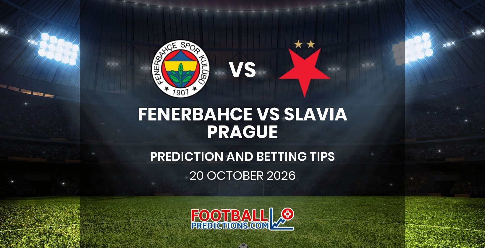 Fenerbahce vs Slavia Prague Prediction and Betting Tips 20 October 2026