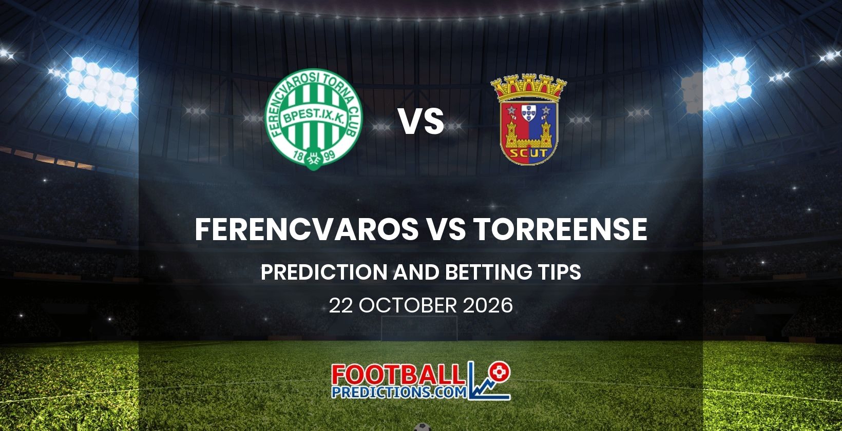 Ferencvaros vs Torreense Prediction and Betting Tips 22 October 2026