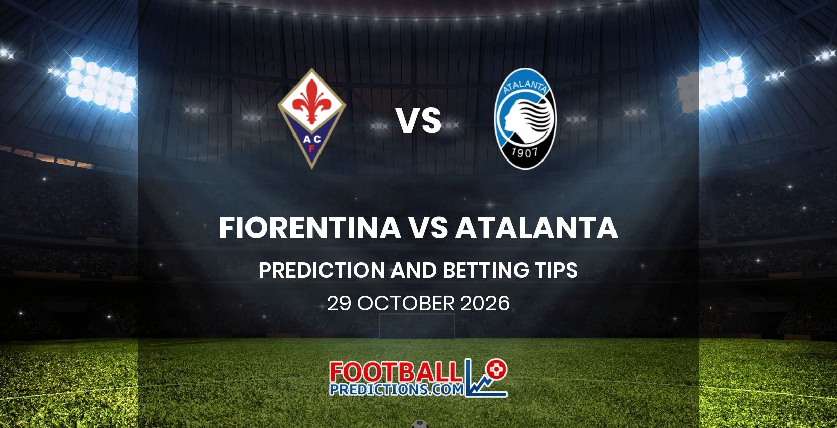 Fiorentina vs Atalanta Prediction and Betting Tips 29 October 2026
