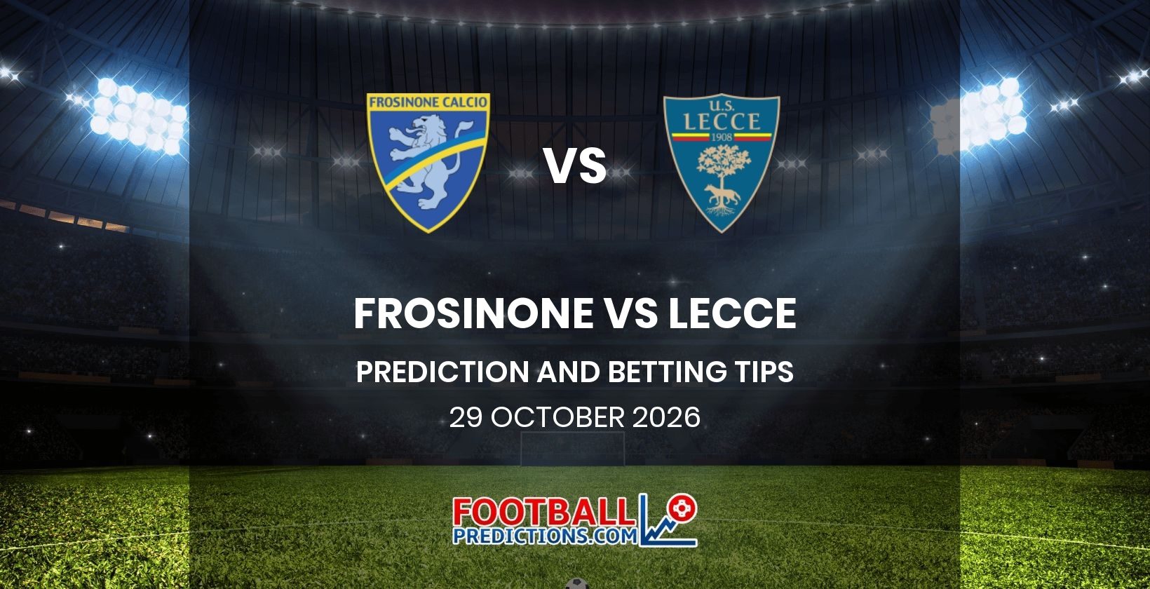 Frosinone vs Lecce Prediction and Betting Tips 29 October 2026