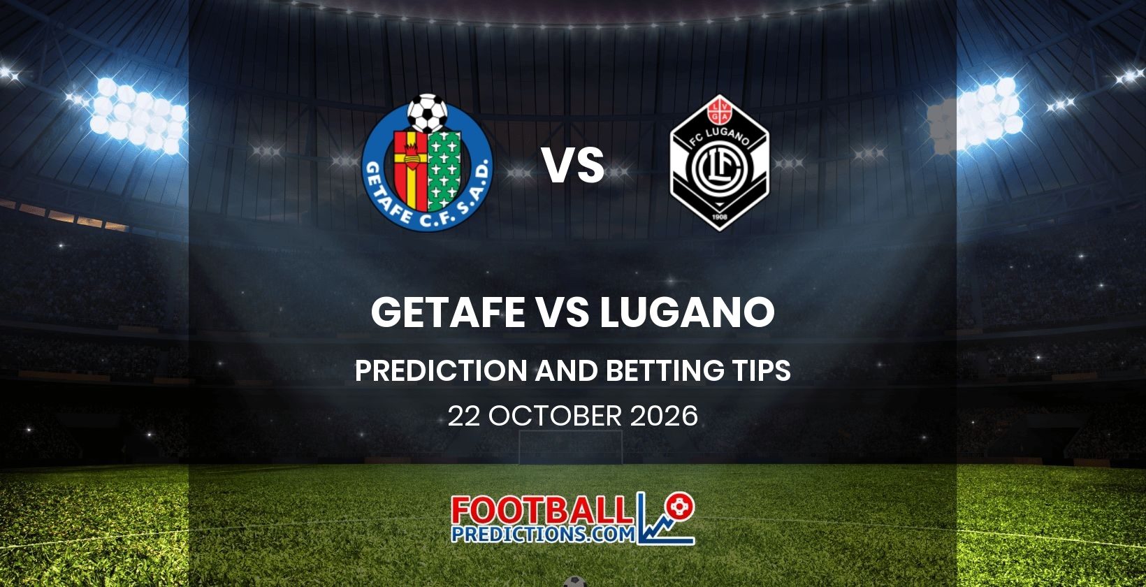 Getafe vs Lugano Prediction and Betting Tips 22 October 2026
