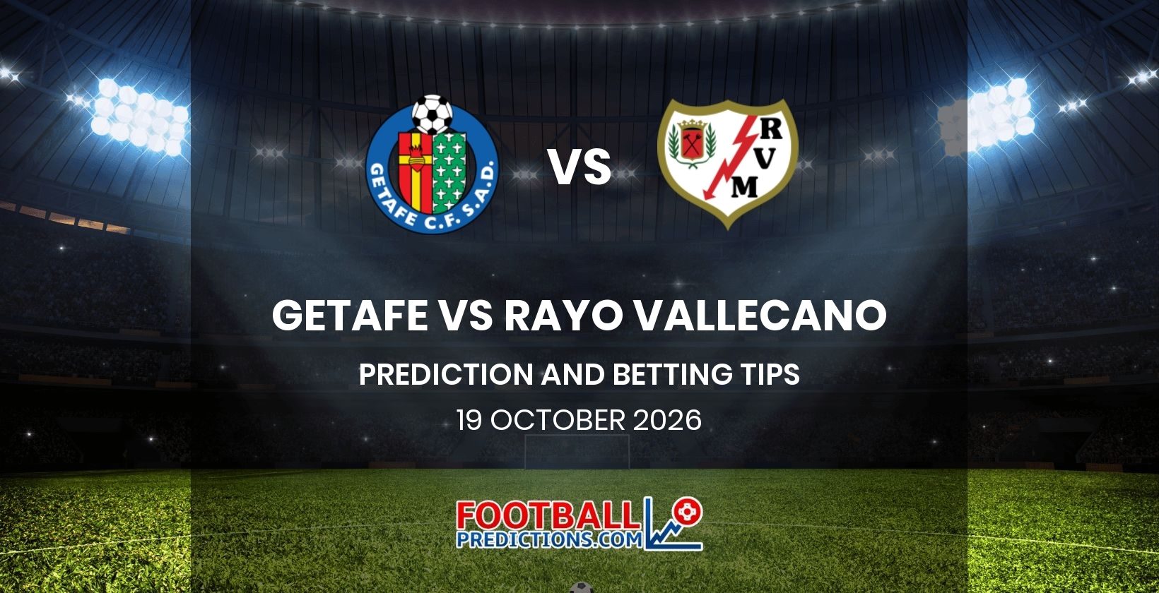 Getafe vs Rayo Vallecano Prediction and Betting Tips 19 October 2026