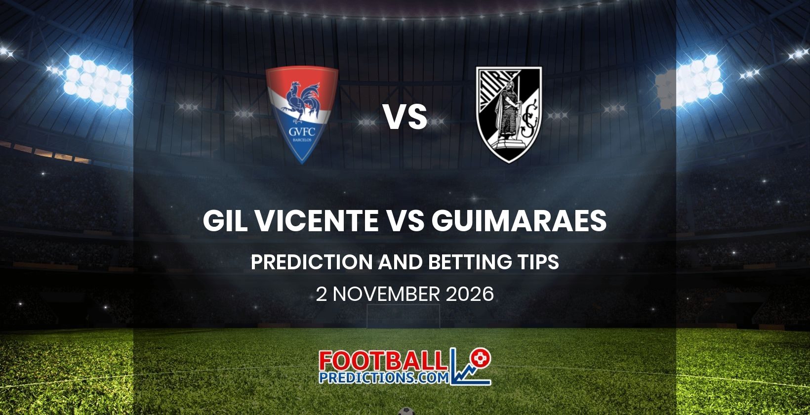 Gil Vicente vs Guimaraes Prediction and Betting Tips 2 November 2026