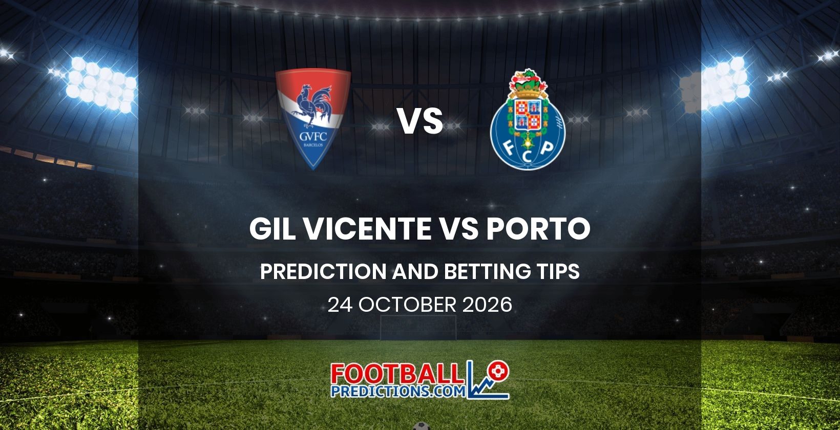Gil Vicente vs Porto Prediction and Betting Tips 24 October 2026