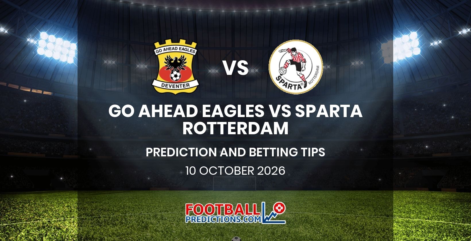 Go Ahead Eagles vs Sparta Rotterdam Prediction and Betting Tips 10 October 2026