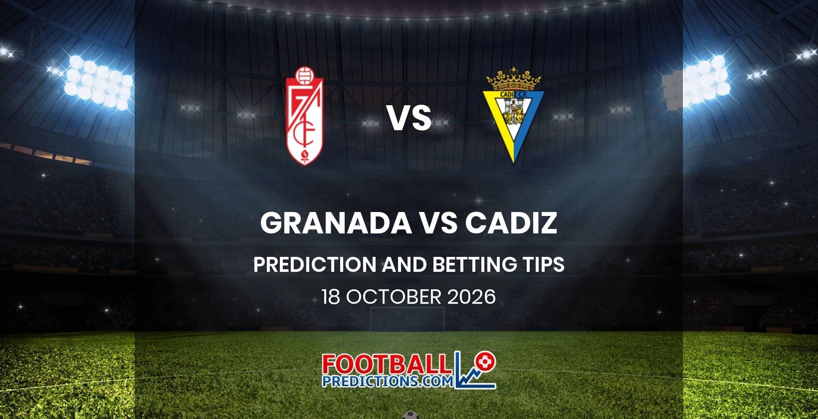 Granada vs Cadiz Prediction and Betting Tips 18 October 2026