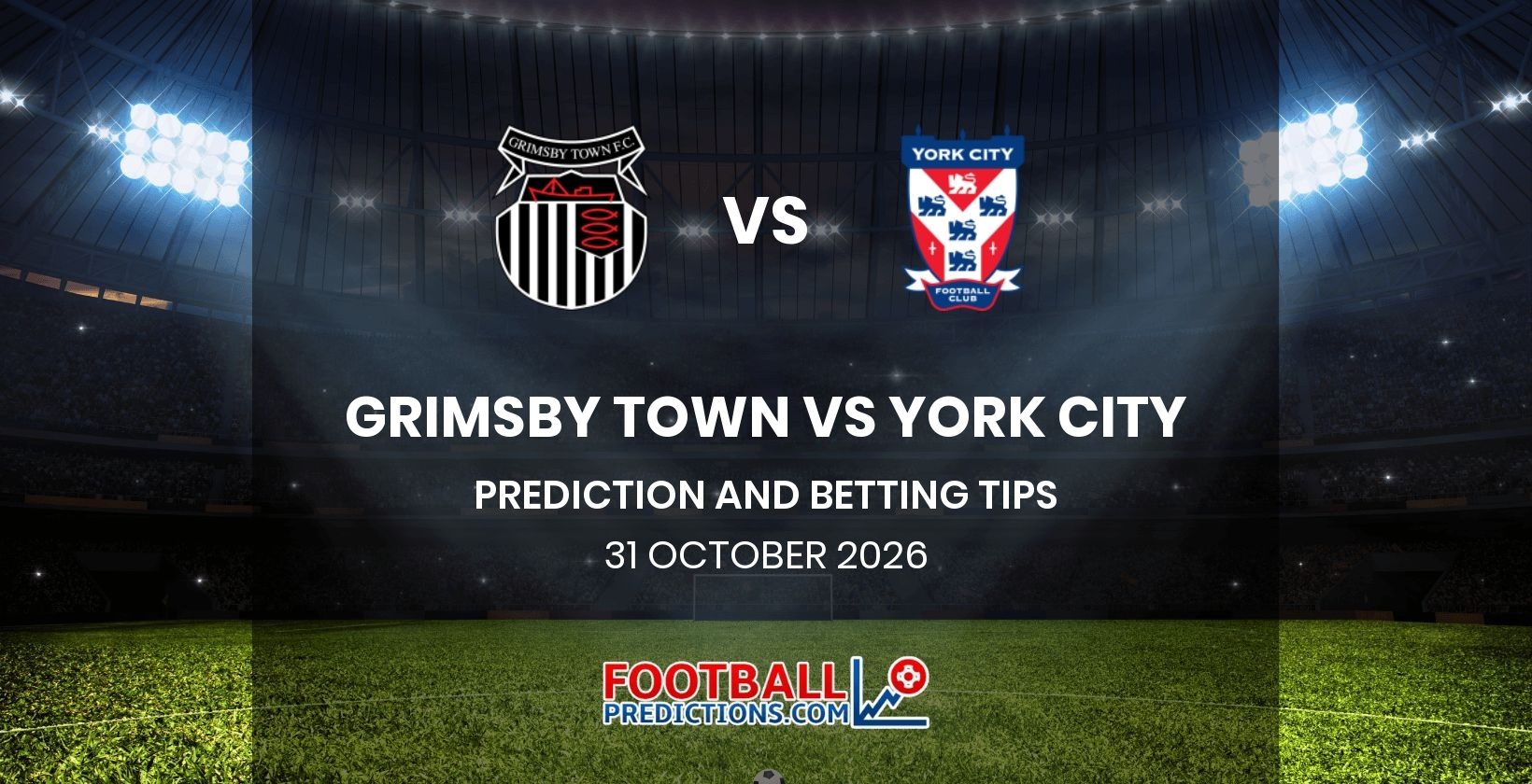 Grimsby Town vs York City Prediction and Betting Tips 31 October 2026