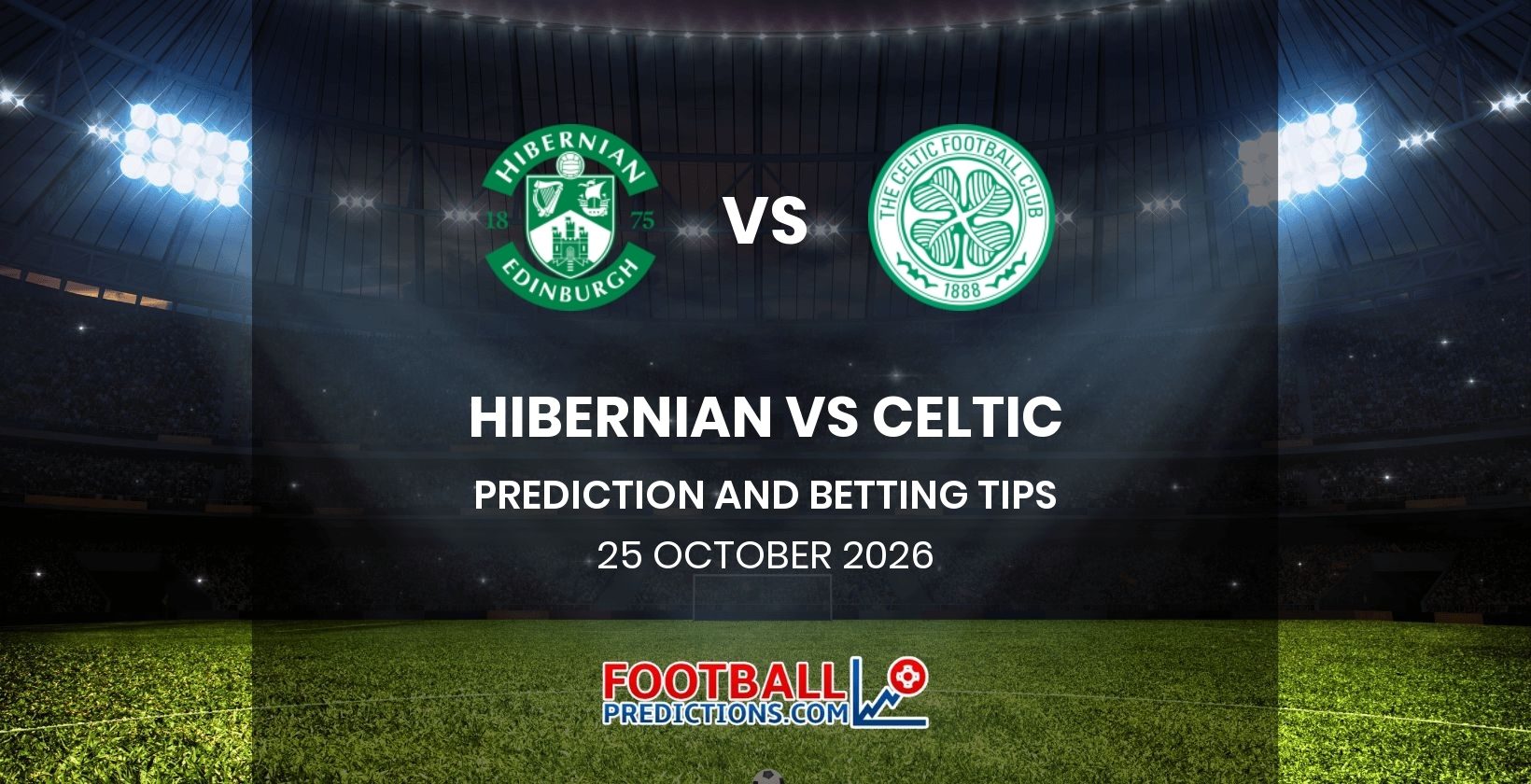 Hibernian vs Celtic Prediction and Betting Tips 25 October 2026