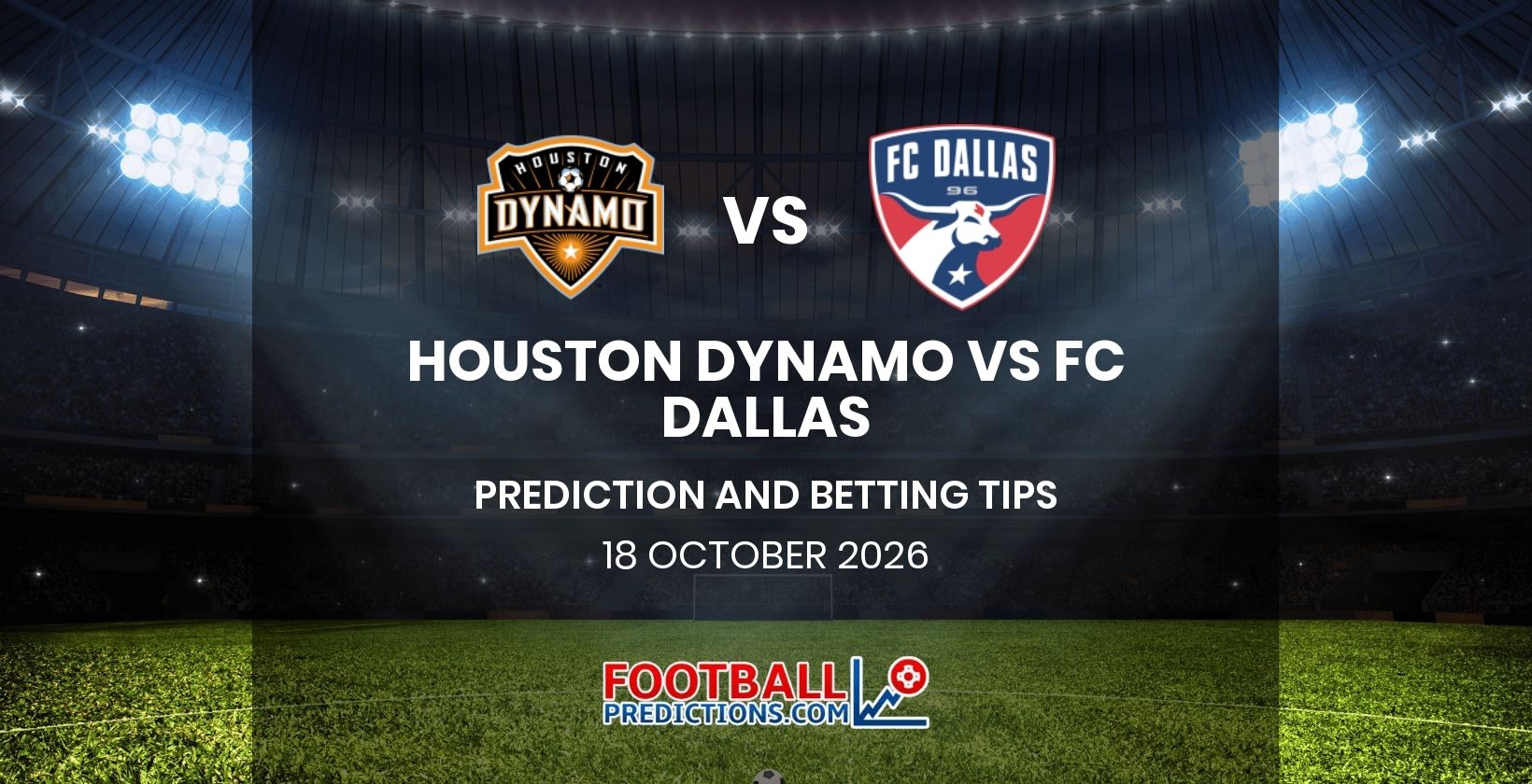 Houston Dynamo vs FC Dallas Prediction and Betting Tips 18 October 2026