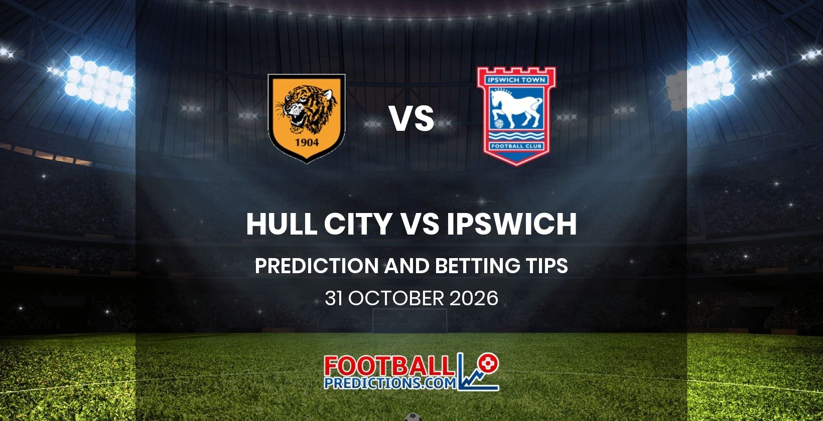 Hull City vs Ipswich Prediction and Betting Tips 31 October 2026