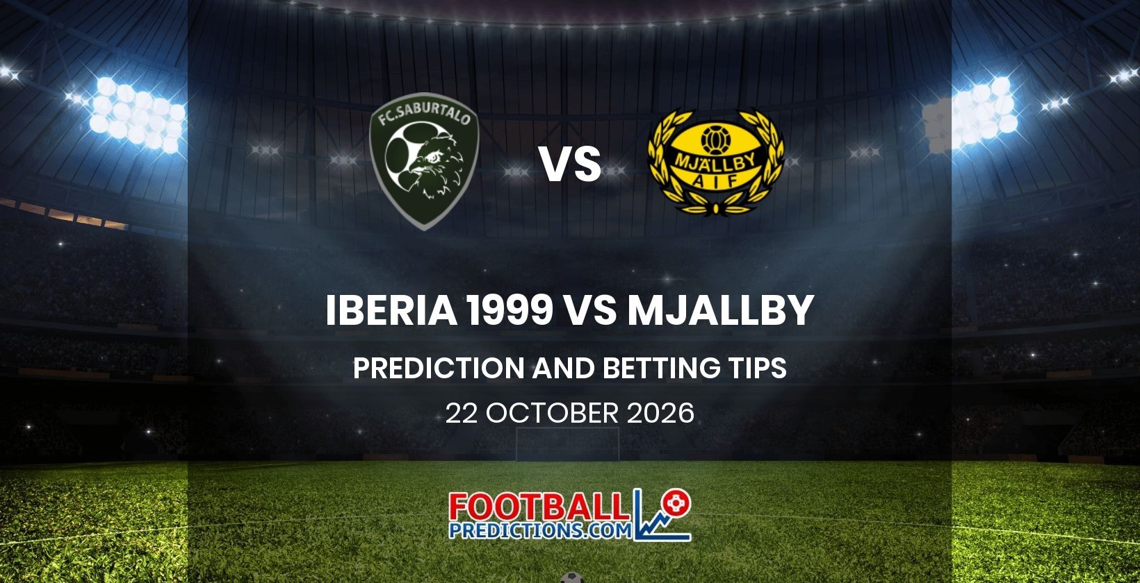 Iberia 1999 vs Mjallby Prediction and Betting Tips 22 October 2026