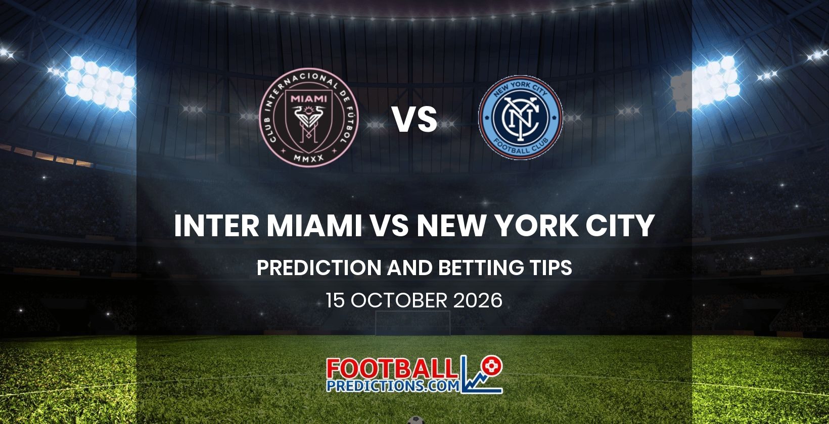 Inter Miami vs New York City Prediction and Betting Tips 15 October 2026