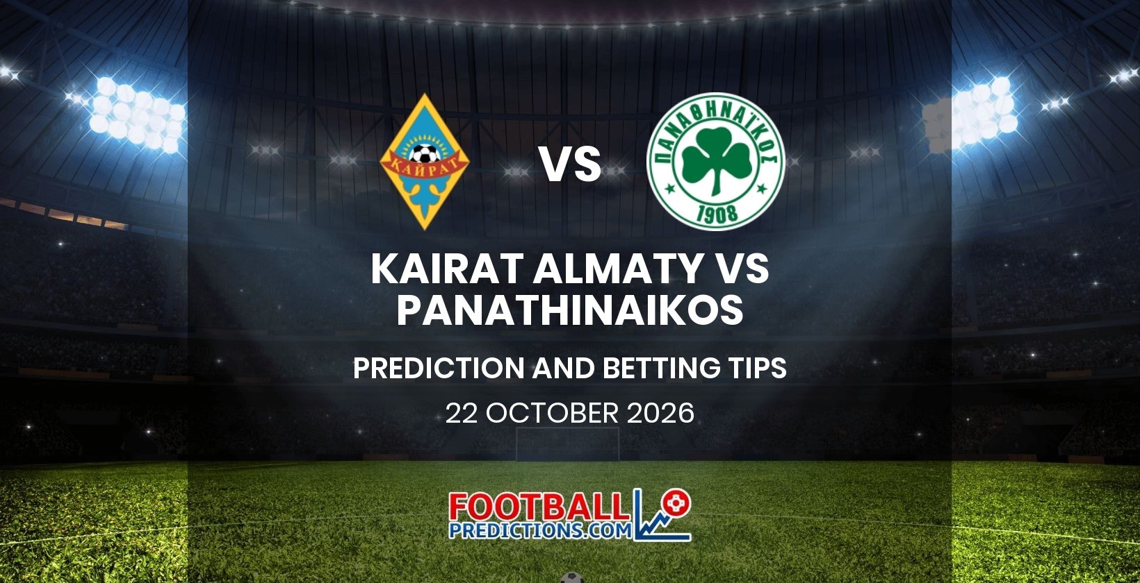 Kairat Almaty vs Panathinaikos Prediction and Betting Tips 22 October 2026